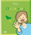 Ojcze nasz Uczę się modlić - Opracowanie Zbiorowe - Polish Bookstore USA