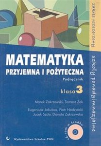 Matematyka przyjemna i pożyteczna 3 Podręcznik z płytą CD Szkoły ponadgimnazjalne Zakres rozszerzony to buy in USA