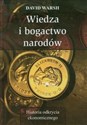 Wiedza i bogactwo narodów Historia odkrycia ekonomicznego books in polish