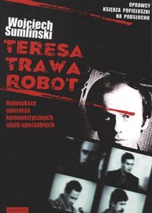 Teresa Trawa Robot Największa operacja komunistycznych służb specjalnych in polish