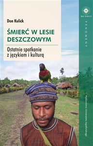 Śmierć w lesie deszczowym Ostatnie spotkanie z językiem i kulturą Polish bookstore