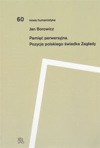 Pamięć perwersyjna Pozycje polskiego świadka Zagłady 