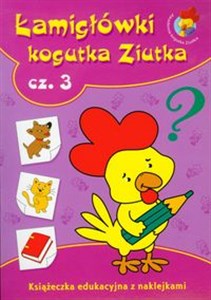 Łamigłówki Kogutka Ziutka część 3 Książeczka edukacyjna z naklejkami polish books in canada