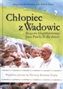 Chłopiec z Wadowic Biografia błogosławionego Jana Pawła II dla dzieci books in polish
