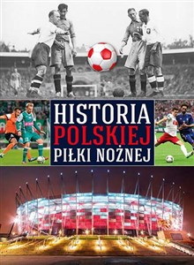 Historia polskiej piłki nożnej - Polish Bookstore USA