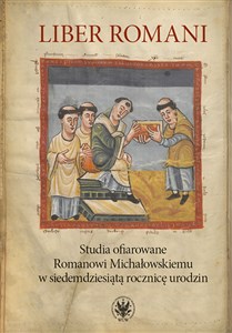 Liber Romani Studia ofiarowane Romanowi Michałowskiemu w siedemdziesiątą rocznicę urodzin Bookshop