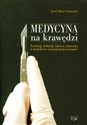 Medycyna na krawędzi Ewolucja definicji śmierci człowieka w kontekście transplantacji narządów - Polish Bookstore USA
