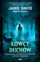 Łowcy duchów Nawiedzone zakłady psychiatryczne, szpitale i więzienia - Jamie Davis, Samuel Queen