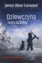 Dziewczyna spoza szlaku - James Oliver Curwood