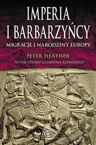 Imperia i barbarzyńcy Migracje i narodziny Europy  