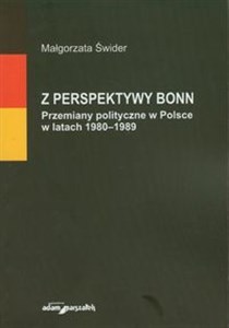Z perspektywy Bonn Przemiany w polityczne w Polsce w latach 1980-1989 bookstore