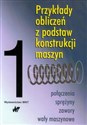 Przykłady obliczeń z podstaw konstrukcji maszyn Tom 1 połączenia, sprężyny, zawory, wały maszynowe buy polish books in Usa