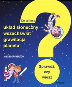 Co to jest? Układ Słoneczny, wszechświat, grawitacja, planeta Sprawdź, czy wiesz bookstore