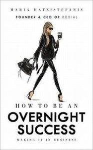 How to Be an Overnight Success  