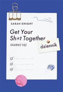 Get Your Sh*t Together Ogarnij się! Dziennik pl online bookstore