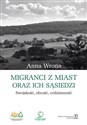 Migranci z miast oraz ich sąsiedzi Swojskość – obcość – codzienność - Anna Wrona to buy in Canada