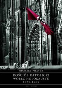 Kościół katolicki wobec Holokaustu 1930-1965 buy polish books in Usa
