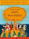 Mity dla dzieci 20 najpopularniejszych mitów greckich - Grzegorz Kasdepke  
