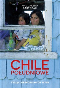 Chile południowe Tysiąc niespokojnych wysp in polish