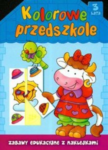 Kolorowe przedszkole 3 lata Zabawy edukacyjne z naklejkami  