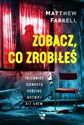 Zobacz, co zrobiłeś - Matthew Farrell