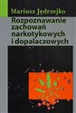 Rozpoznawanie zachowań narkotykowych i dopalaczowych buy polish books in Usa