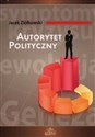 Autorytet polityczny Geneza, ewolucja, symptomy kryzysu in polish