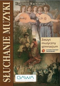 Słuchanie Muzyki GIM 1-3 NPP Wachowiak GAWA - Polish Bookstore USA