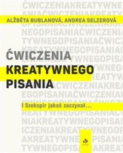 Ćwiczenia kreatywnego pisania I Szekspir jakoś zaczynał - Polish Bookstore USA