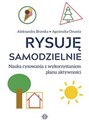 Rysuję samodzielnie Nauka rysowania z wykorzystaniem planu aktywności Polish bookstore