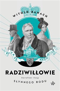 Radziwiłłowie Burzliwe losy słynnego rodu books in polish