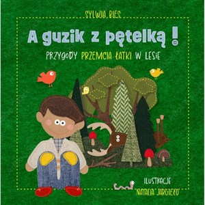 A guzik z pętelką Przygody Przemcia Łatki w lesie polish books in canada