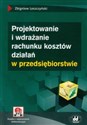 Projektowanie i wdrażanie rachunku kosztów działań w przedsiębiorstwie z suplementem elektronicznym  