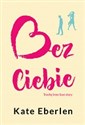 Bez Ciebie Trochę inne love story Polish Books Canada