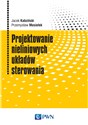 Projektowanie nieliniowych układów sterowania - Polish Bookstore USA