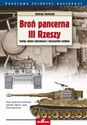 Broń pancerna III Rzeszy Czołgi, działa szturmowe i niszczyciele czołgów  