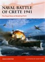 Naval Battle of Crete 1941 The Royal Navy at Breaking Point  
