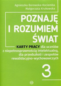 Poznaję i rozumiem świat 3 Karty pracy dla uczniów z niepełnosprawnością intelektualną, dla przedszkoli i zespołów rewalidacyjno-wychowawczych in polish