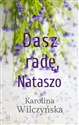 Dasz radę, Nataszo - Karolina Wilczyńska