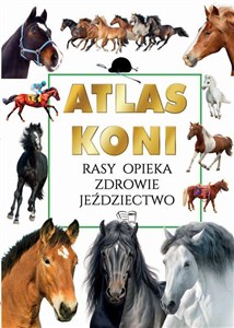 Atlas Koni Rasy Opieka Zdrowie Jeździectwo buy polish books in Usa