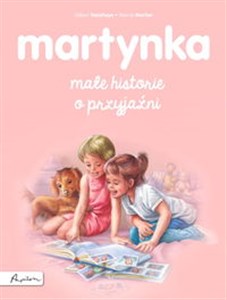 Martynka. Małe historie o przyjaźni  