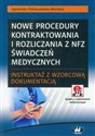 Nowe procedury kontraktowania i rozliczania z NFZ świadczeń medycznych – instruktaż z wzorcową dokumentacją z płytą CD - Polish Bookstore USA