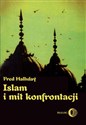 Islam i mit konfrontacji Religia i polityka na Bliskim Wschodzie - Fred Halliday