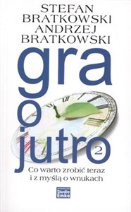 Gra o jutro 2 Co warto zrobić teraz i z myślą o wnukach to buy in USA