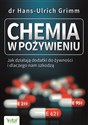 Chemia w pożywieniu Jak działaja dodatki do żywności i dlaczego nam szkodzą  