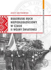 Białoruski ruch niepodległościowy w czasie II wojny światowej pl online bookstore