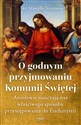 O godnym przyjmowaniu Komunii Świętej Aniołowie nauczają nas właściwego sposobu przystępowania do Eucharystii - Polish Bookstore USA