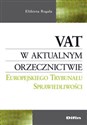VAT w aktualnym orzecznictwie Europejskiego Trybunału Sprawiedliwości  