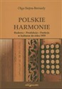 Polskie harmonie Budowa - Produkcja - Funkcja w kulturze do roku 1939 Canada Bookstore