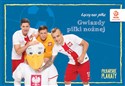 PZPN Gwiazdy piłki nożnej Piłkarskie plakaty do kolorowania - Opracowanie Zbiorowe